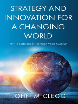 cover image of Strategy and Innovation for a Changing World: Part 1: Sustainability Through Value Creation